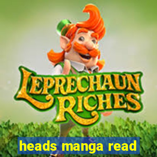 heads manga read